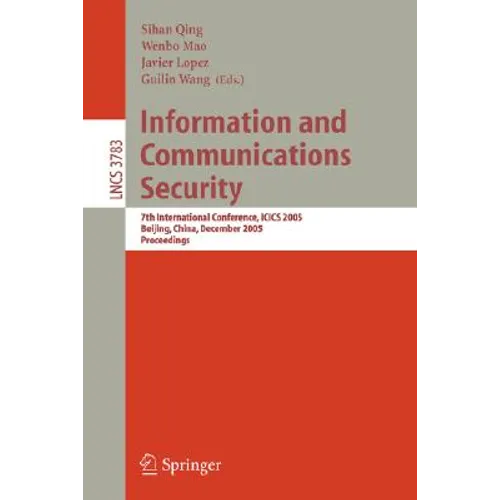 Information and Communications Security: 7th International Conference, Icics 2005, Beijing, China, December 10-13, 2005, Proceedings