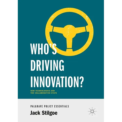 Who's Driving Innovation?: New Technologies and the Collaborative State