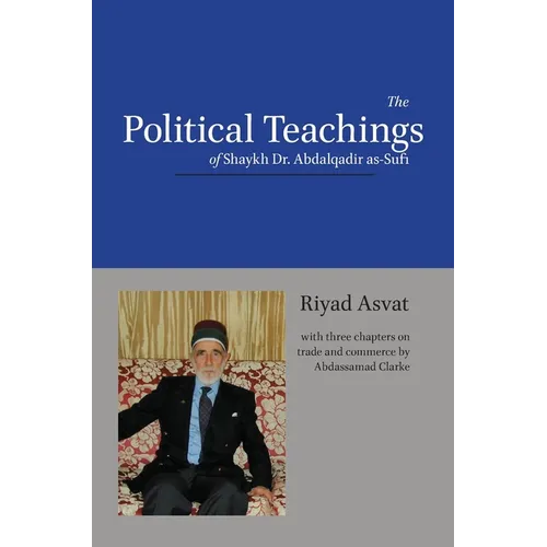 The Political Teachings of Shaykh Dr. Abdalqadir as-Sufi
