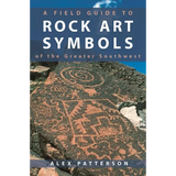 Field Guide to Rock Art Symbols of the Greater Southwest