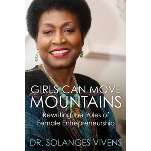 Girls Can Move Mountains: Rewriting the Rules of Female Entrepreneurship