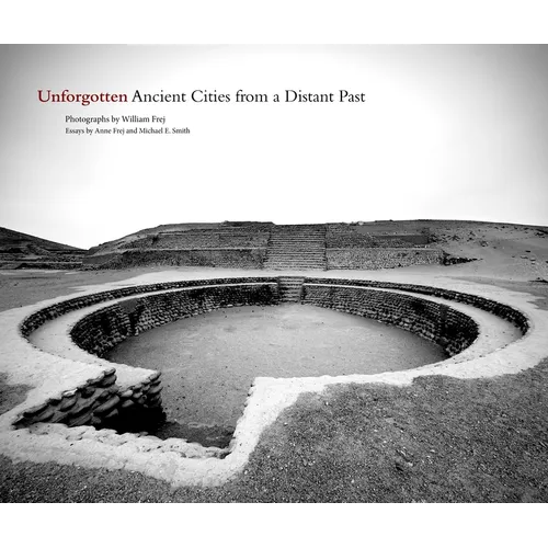 Unforgotten: Ancient Cities from a Distant Past