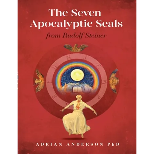 The Seven Apocalyptic Seals: From Rudolf Steiner