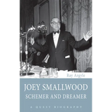 Joey Smallwood: Schemer and Dreamer