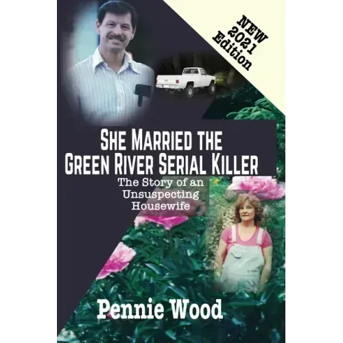She Married the Green River Serial Killer: The Story of an Unsuspecting Housewife