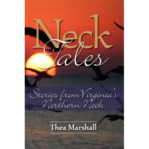 Neck Tales: Stories from Virginia's Northern Neck