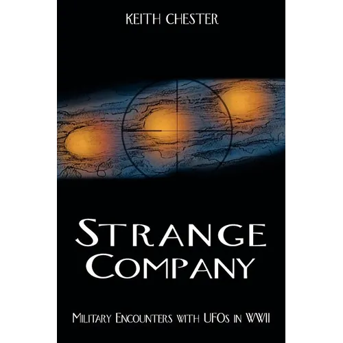 Strange Company: Military Encounters with UFOs in World War II
