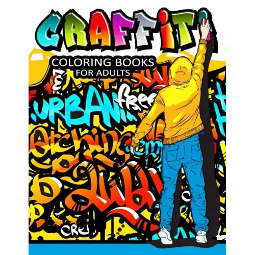 Graffiti Coloring Books for Adults: Illustrated Graffiti Designs