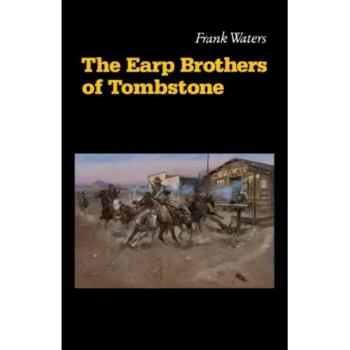 The Earp Brothers of Tombstone: The Story of Mrs. Virgil Earp