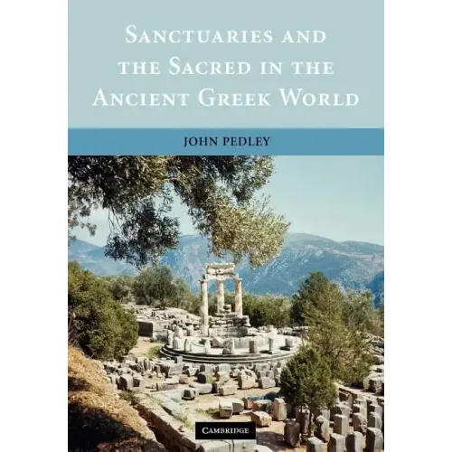 Sanctuaries and the Sacred in the Ancient Greek World