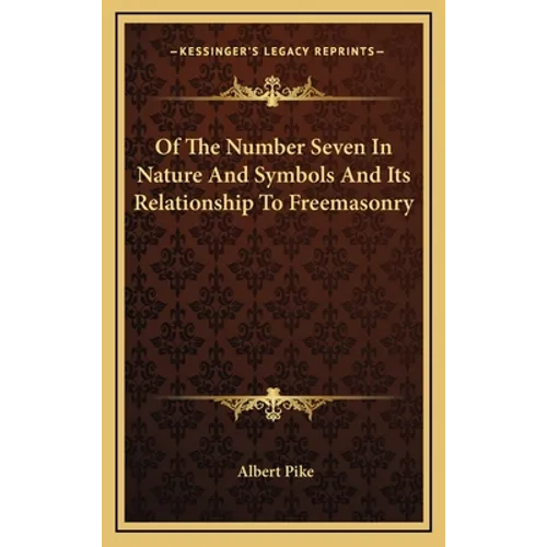Of The Number Seven In Nature And Symbols And Its Relationship To Freemasonry