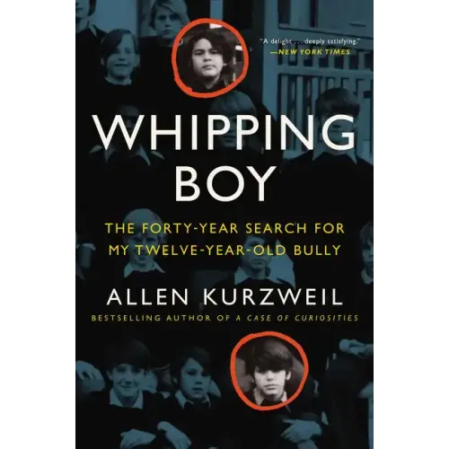 Whipping Boy: The Forty-Year Search for My Twelve-Year-Old Bully: An Edgar Award Winner