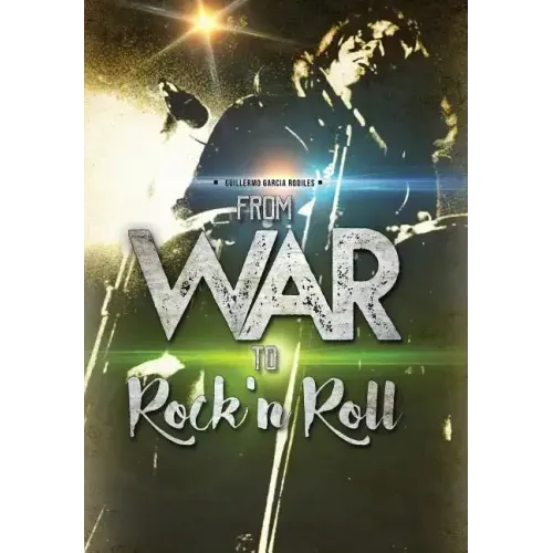 From war to Rock n Roll: from the guerrilla warfare in Cuba to the greatest Rock and Roll bands of the world