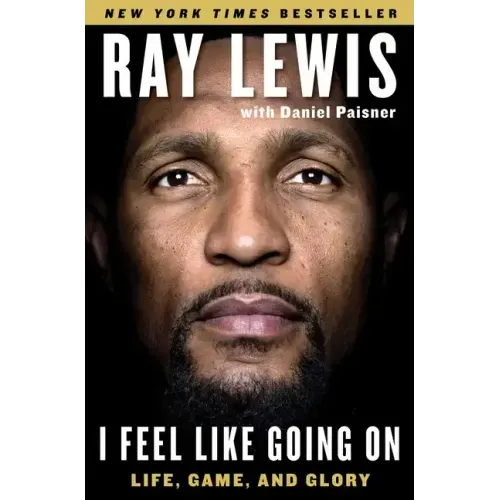 I Feel Like Going on: Life, Game, and Glory