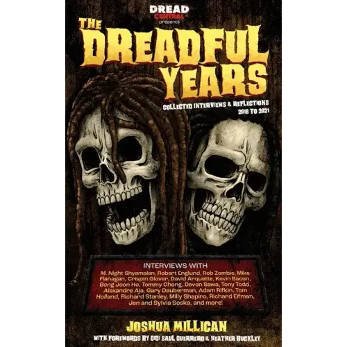 The Dreadful Years: Collected Interviews & Reflections - 2018 to 2021