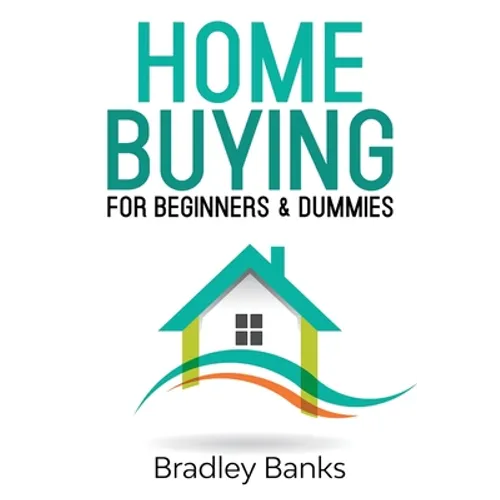 Home Buying for Beginners & Dummies