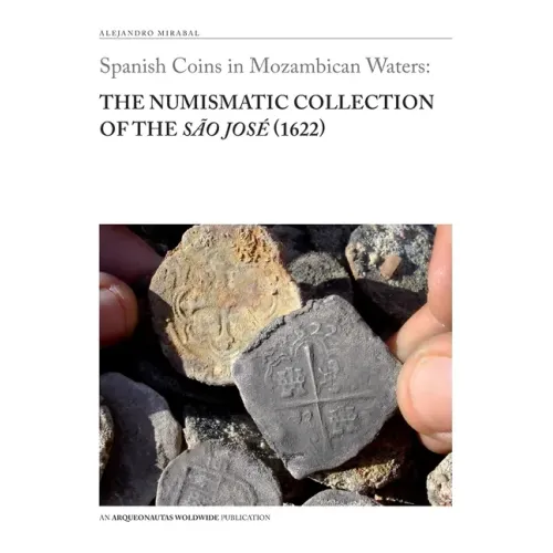 Spanish Coins in Mozambican Waters: The Numismatic Collection of the São José (1622)