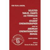 Selected Tables, Charts And Formulas for the Student Cinematographer 4TH Ed - Paperback