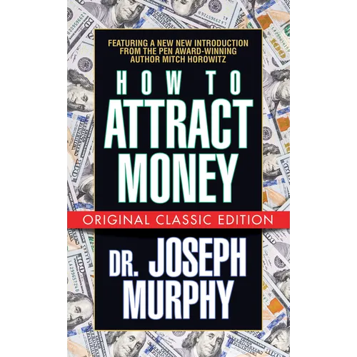 How to Attract Money (Original Classic Edition)