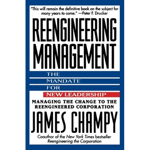 Reengineering Management: Mandate for New Leadership, the