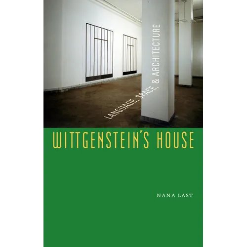 Wittgenstein's House: Language, Space, and Architecture