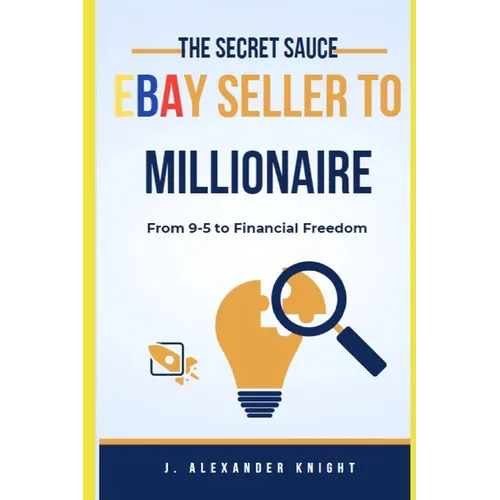 eBay Seller to Millionaire: The Ultimate Guide to Success