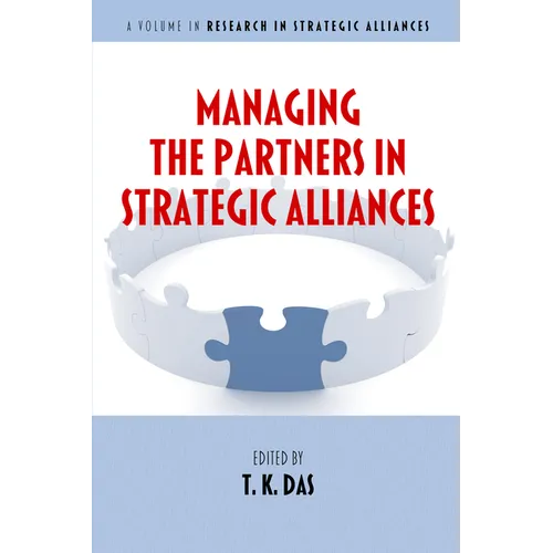 Managing the Partners in Strategic Alliances