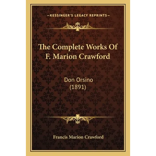 The Complete Works Of F. Marion Crawford: Don Orsino (1891)