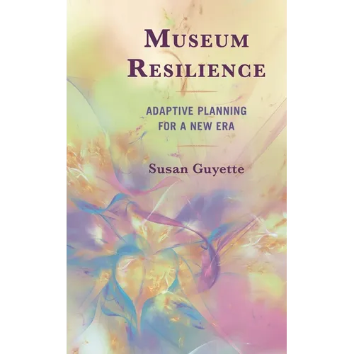 Museum Resilience: Adaptive Planning for a New Era