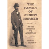 The Family of August Harder: From Wismar to Arkansas - Hardcover