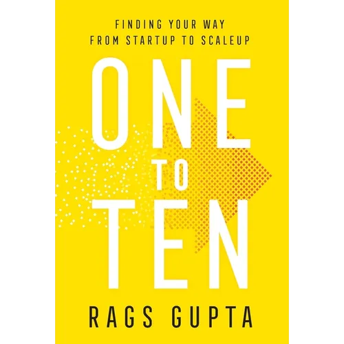 One to Ten: Finding Your Way from Startup to Scaleup