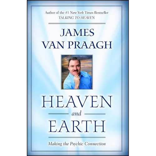 Heaven and Earth: Making the Psychic Connection