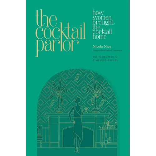 The Cocktail Parlor: How Women Brought the Cocktail Home