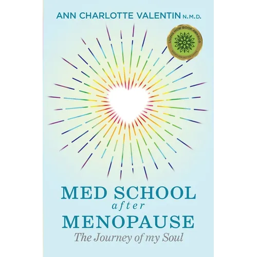 MED SCHOOL after MENOPAUSE: The Journey of my Soul