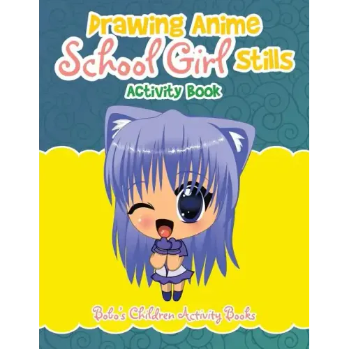 Drawing Anime School Girl Stills Activity Book