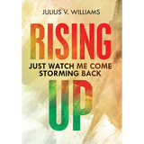 Rising Up: Just Watch Me Come Storming Back - Hardcover