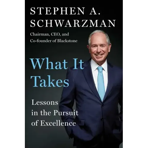 What It Takes: Lessons in the Pursuit of Excellence
