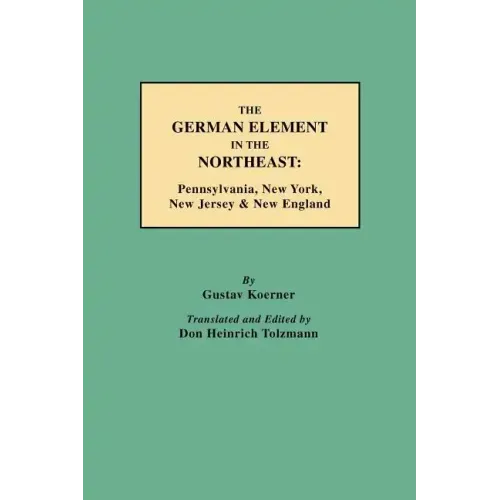 German Element in the Northeast: Pennsylvania, New York, New Jersey & New England