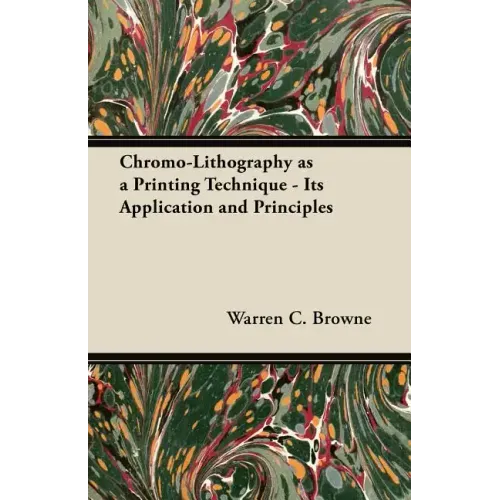 Chromo-Lithography as a Printing Technique - Its Application and Principles