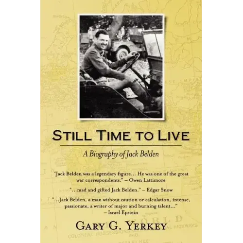 Still Time to Live: A Biography of Jack Belden