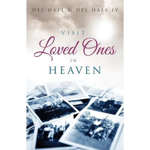 Visit Loved Ones In Heaven