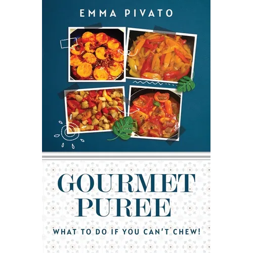 GOURMET PUREE - What to do if you can't chew!