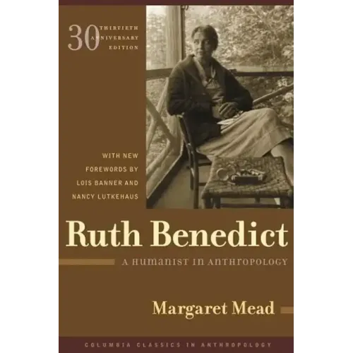Ruth Benedict: A Humanist in Anthropology