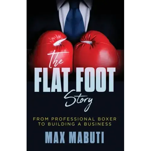 The Flat Foot Story: From Professional Boxer to Building a Business