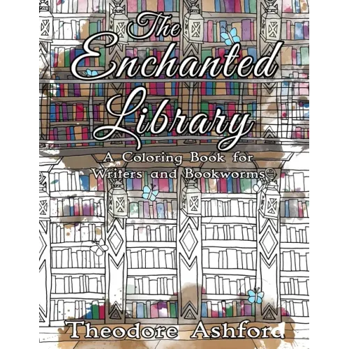 The Enchanted Library: A Coloring Book for Writers and Bookworms