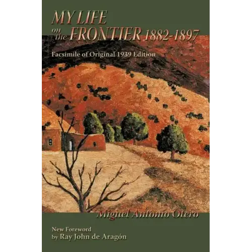 My Life on the Frontier, 1882-1897: Facsimile of Original 1939 Edition