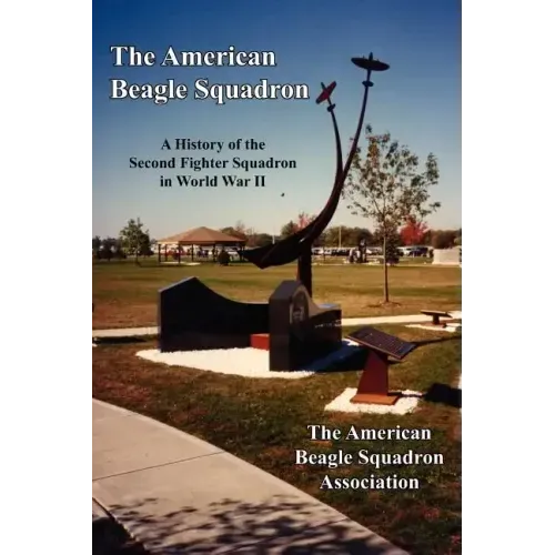 The American Beagle Squadron: A History of the Second Fighter Squadron in World War II
