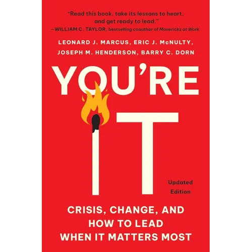 You're It: Crisis, Change, and How to Lead When It Matters Most