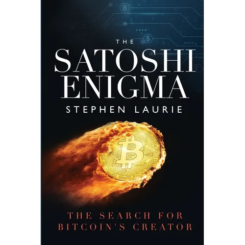 The Satoshi Enigma: The Search for Bitcoin's Creator