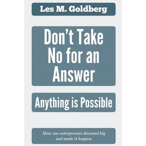 Don't Take No for an Answer: Anything is Possible